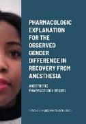 Pharmacologic explanation for the observed gender difference in recovery from anesthesia