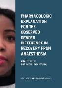 Pharmacologic explanation for the observed gender difference in recovery from anaesthesia