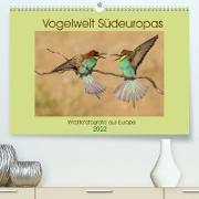 Vogelwelt Südeuropas (Premium, hochwertiger DIN A2 Wandkalender 2022, Kunstdruck in Hochglanz)