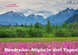 Rundreise: Allgäu in drei Tagen (Tischkalender 2022 DIN A5 quer)