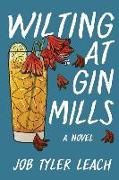 Wilting at Gin Mills