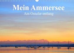 Mein Ammersee - am Ostufer entlang (Wandkalender 2022 DIN A3 quer)