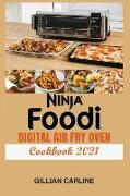 Ninja Foodi Digital Air Fry Oven Cookbook 2021: Simple Air Fryer Oven Recipes to Fry and Roast with Your Ninja Foodi Air Fry OilFree and Be Healthy a