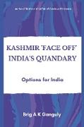 Kashmir "Face-Off" India's Quandary