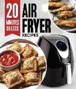 20 Minutes or Less Air Fryer Recipes