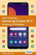 Das Praxisbuch Samsung Galaxy M12 - Anleitung für Einsteiger