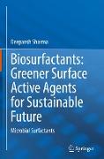 Biosurfactants: Greener Surface Active Agents for Sustainable Future