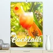 Tropical Cocktails - Erfrischend und fruchtig (Premium, hochwertiger DIN A2 Wandkalender 2022, Kunstdruck in Hochglanz)