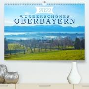 Wunderschönes Oberbayern (Premium, hochwertiger DIN A2 Wandkalender 2022, Kunstdruck in Hochglanz)