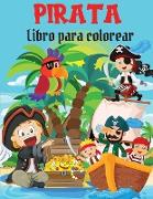 Pirata Libro para colorear: Libro para colorear Divertidas y fáciles páginas para colorear con piratas, barcos y tesoros para niños I Niños y niña