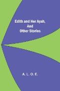 Edith And Her Ayah, And Other Stories