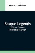 Basque Legends, With An Essay On The Basque Language
