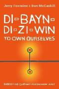 Di-Bayn-Di-Zi-Win (to Own Ourselves)