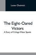 The Eight-Oared Victors, A Story Of College Water Sports