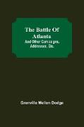 The Battle Of Atlanta, And Other Campaigns, Addresses, Etc