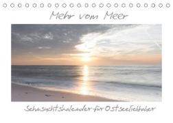 Mehr vom Meer: Sehnsuchtskalender für Ostseeliebhaber (Tischkalender 2022 DIN A5 quer)