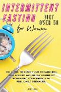 INTERMITTENT FASTING DIET FOR WOMEN OVER 50