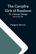 The Campfire Girls Of Roselawn, Or, A Strange Message From The Air