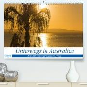 Unterwegs in Australien (Premium, hochwertiger DIN A2 Wandkalender 2022, Kunstdruck in Hochglanz)