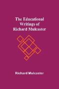 The Educational Writings Of Richard Mulcaster
