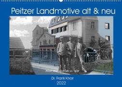 Peitzer Landmotive, alt & neu (Wandkalender 2022 DIN A2 quer)