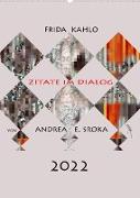 Frida Kahlo - Zitate im Dialog (Wandkalender 2022 DIN A2 hoch)