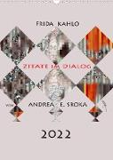 Frida Kahlo - Zitate im Dialog (Wandkalender 2022 DIN A3 hoch)