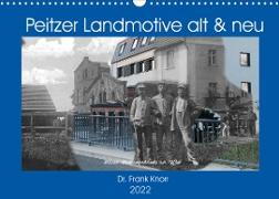 Peitzer Landmotive, alt & neu (Wandkalender 2022 DIN A3 quer)
