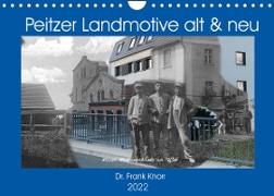 Peitzer Landmotive, alt & neu (Wandkalender 2022 DIN A4 quer)