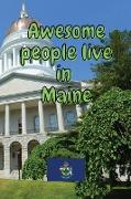 Awesome people live in Maine: Travel Journal United States of America Journal With Lined Pages USA States Notebook Greetings from SUA Gel Pen Paper