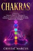 Chakras 2 books in 1: Discover and Learn the Secrets of Chakras Healing. Exercises for Opening Your Chakras Quickly and Easily. Reduce your