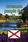 Awesome people live in Alabama: Travel Journal United States of America Journal With Lined Pages USA States Notebook Greetings from SUA Gel Pen Paper