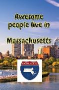Awesome people live in Massachusetts