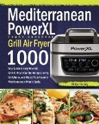 Mediterranean PowerXL Grill Air Fryer Combo Cookbook