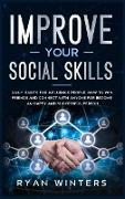 Improve Your Social Skills: Daily habits for influence people. How to win friends and connect with anyone for become an happy and successful perso