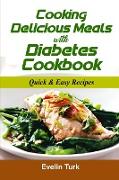 Cooking Delicious Meals with Diabetes Cookbook