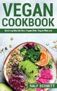 Vegan Cookbook: Building Muscle On a Vegan Diet: Vegan Recipes