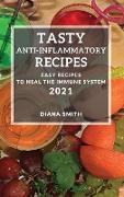 TASTY ANTI-INFLAMMATORY RECIPES 2021