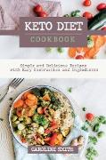 Keto Diet Cookbook Simple and Delicus Recipes with Easy Instruction and Ingredients