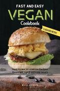 Fast and Easy Vegan Cookbook: Healthy and Wholesome Recipes Breakfast, Lunch & Dinner Meals