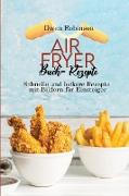 Air Fryer Buch- Rezepte