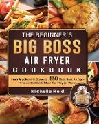 The Beginner's Big Boss Air Fryer Cookbook