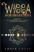 Wicca for Beginners: 2 Books in 1: The Ultimate Magic Guide. Enjoy the Wicca's World, Start Candle Practices and Magic Spells