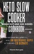 Keto Slow Cooker Breakfast and Side Dishes Cookbook