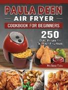 Paula Deen Air Fryer Cookbook For Beginners
