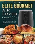 The Easy Elite Gourmet Air Fryer Cookbook