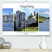 Augsburg - Stadt des Wassers zwischen Lech und Wertach (Premium, hochwertiger DIN A2 Wandkalender 2022, Kunstdruck in Hochglanz)