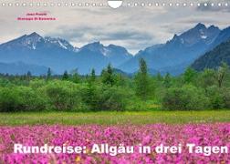 Rundreise: Allgäu in drei Tagen (Wandkalender 2022 DIN A4 quer)