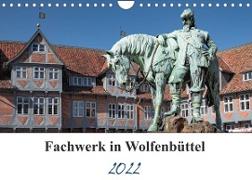 Fachwerk in Wolfenbüttel (Wandkalender 2022 DIN A4 quer)