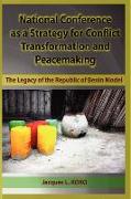 National Conference as a Strategy for Conflict Transformation and Peacemaking: The Legacy of the Republic of Benin Model